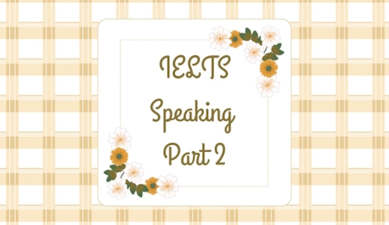 Bộ đề IELTS Speaking Part 2