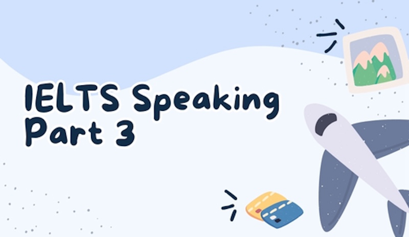 Bộ đề IELTS Speaking Part 3