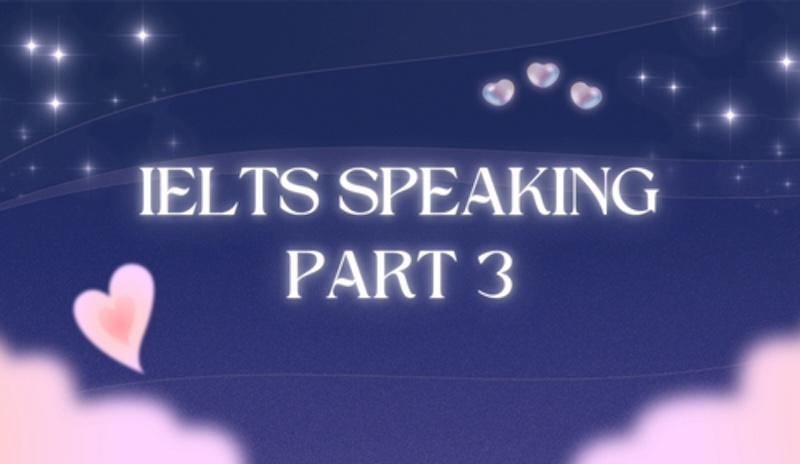 Bộ đề IELTS Speaking Part 3