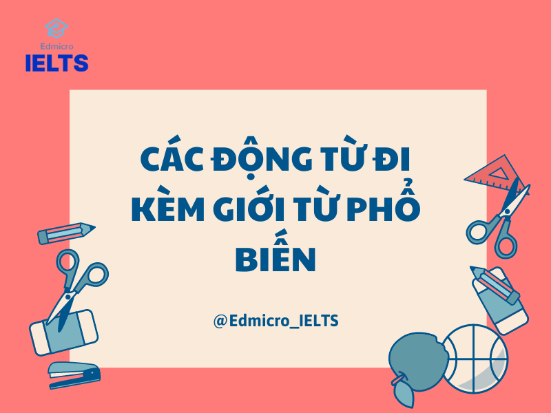 Các động từ đi kèm giới từ phổ biến