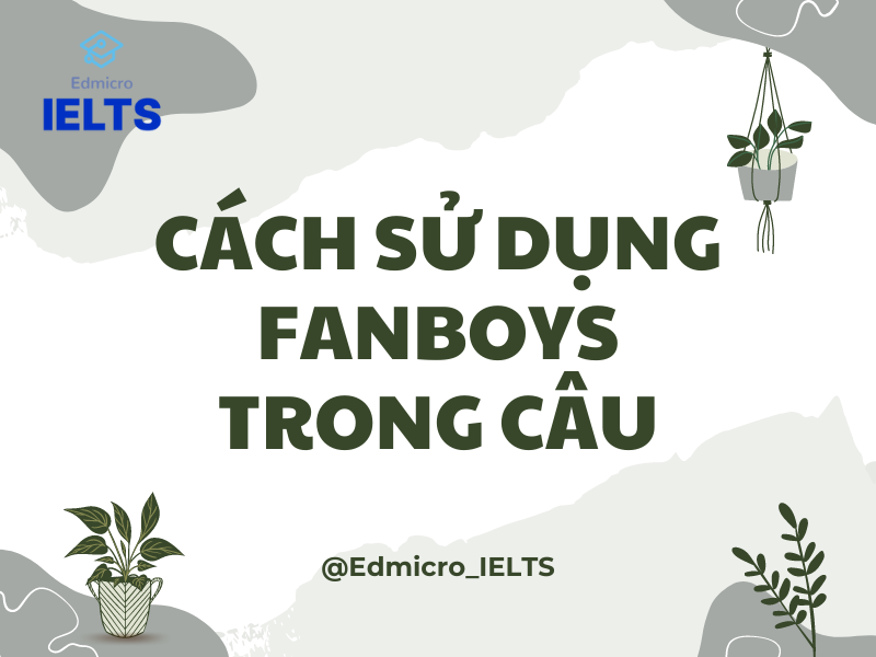 Cách sử dụng Fanboys trong câu