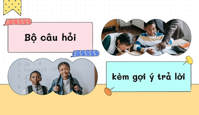 Bộ câu hỏi và gợi ý cách trả lời