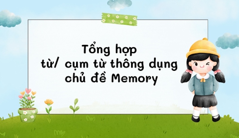 Từ vựng chủ đề Memory