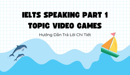 IELTS Speaking Part 1 Topic Video Games