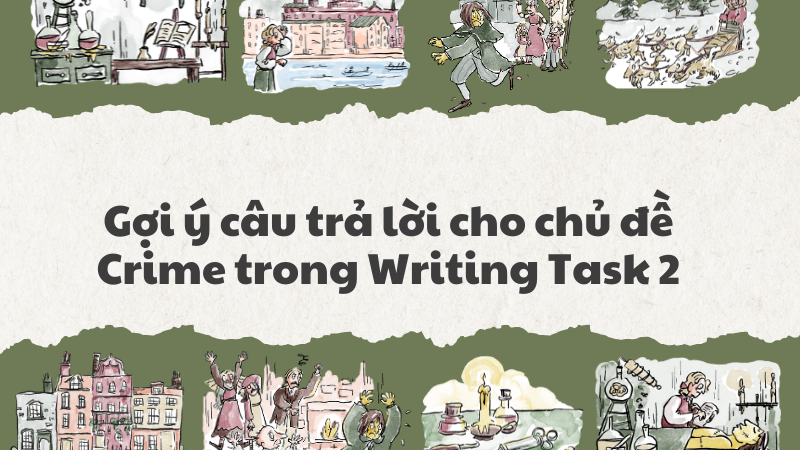 Gợi ý câu trả lời cho chủ đề Crime trong Writing Task 2