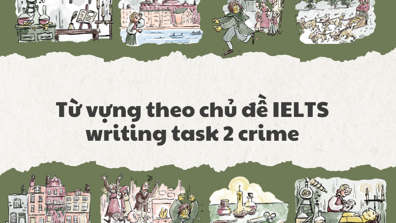 Từ vựng theo chủ đề IELTS writing task 2 crime