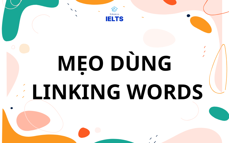 Mẹo dùng linking words