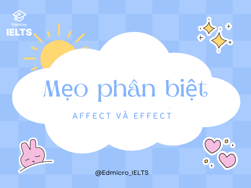 Mẹo phân biệt Affect và Effect