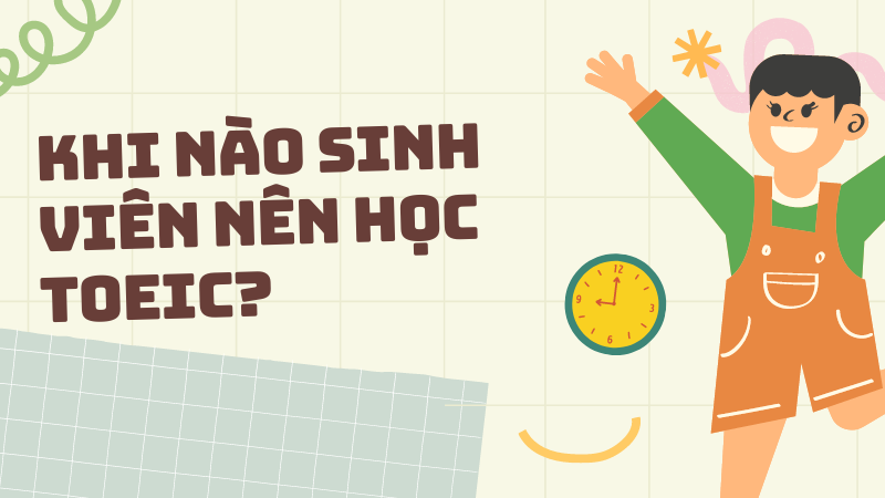 Khi nào sinh viên nên học TOEIC?