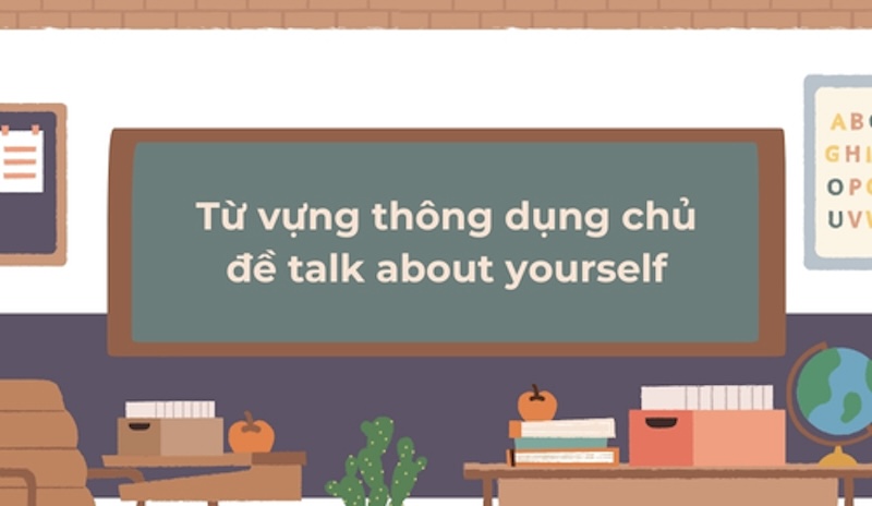 Từ vựng thông dụng cho chủ đề talk about yourself