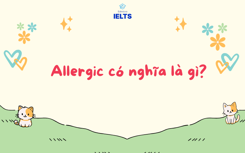 Allergic có nghĩa là gì