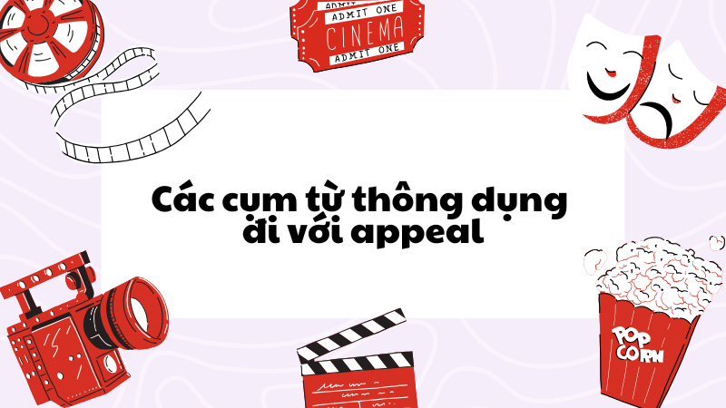 Các cụm từ thông dụng đi với appeal