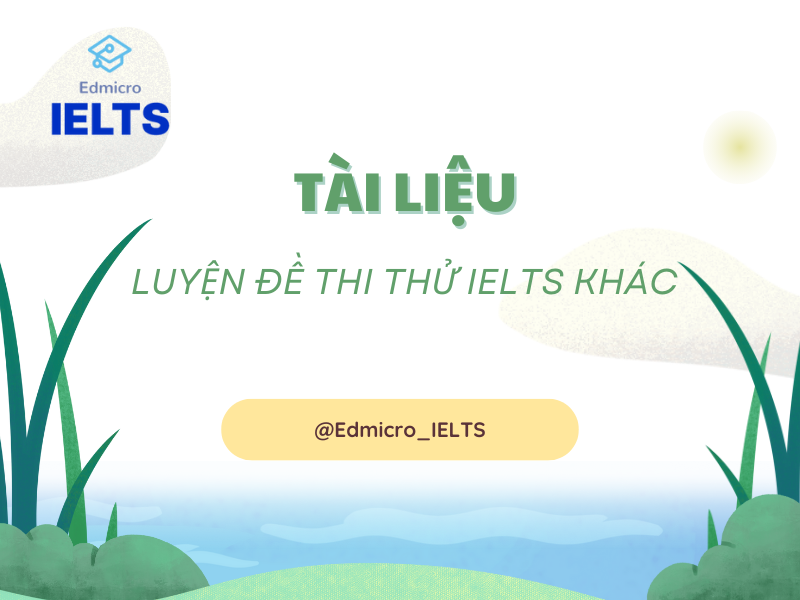 Các tài liệu luyện đề thi thử IELTS khác