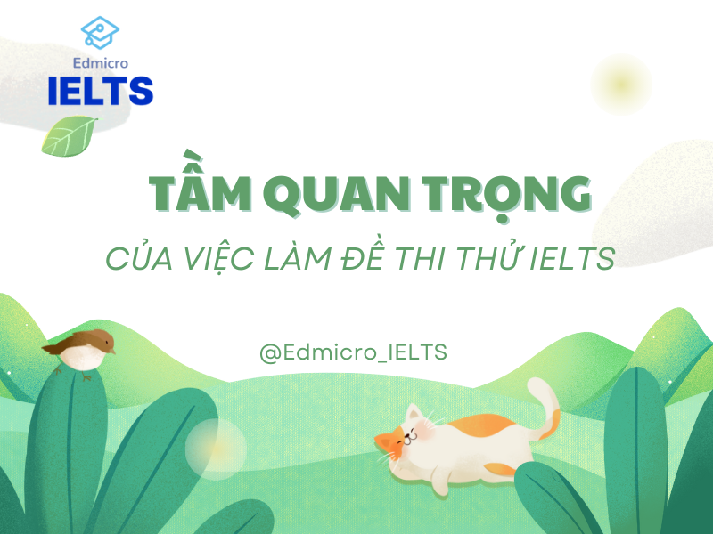 Tầm quan trọng của việc làm đề thi thử IELTS