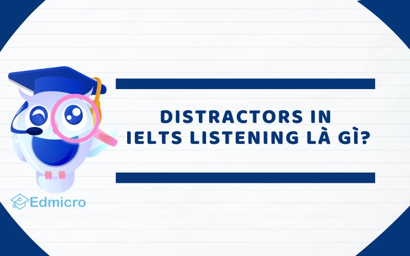 Distractors in IELTS listening là gì?