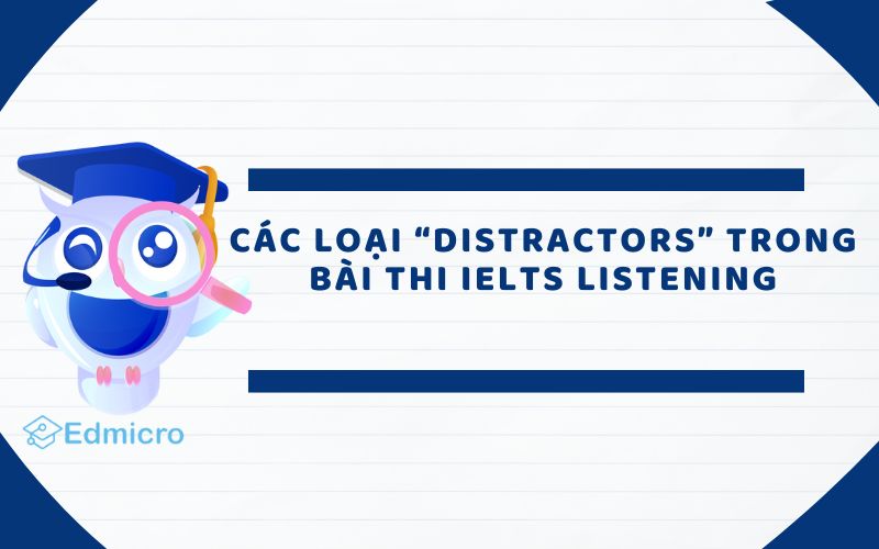 Các loại "Distractors" trong IELTS listening