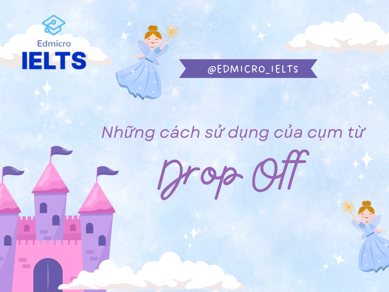 Những cách sử dụng của cụm từ Drop Off