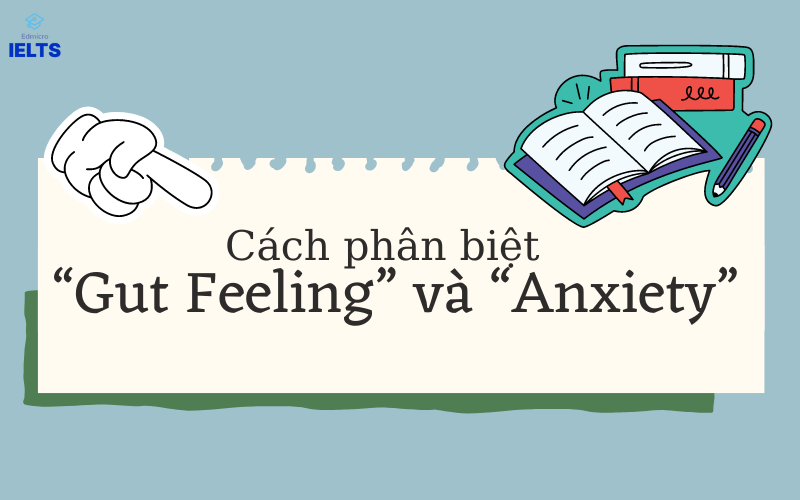 Phân biệt Gut feeling và Anxiety 