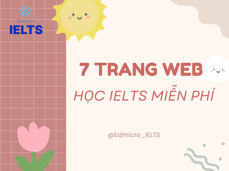 7 trang web học IELTS miễn phí