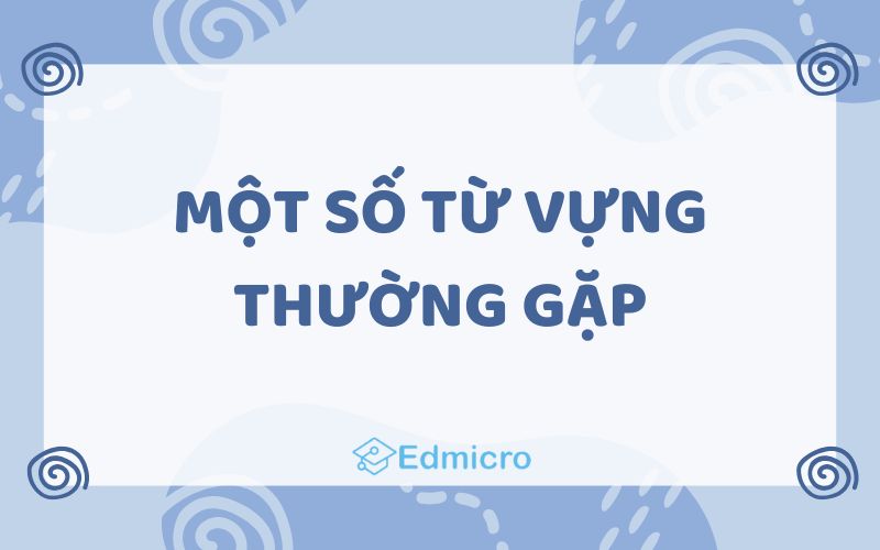 Một số từ vựng thường gặp