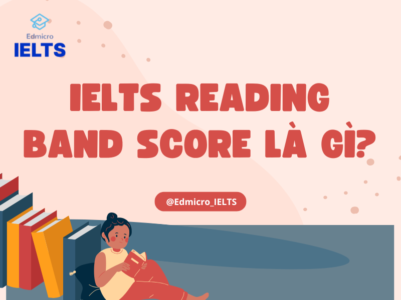 IELTS Reading Band Score là gì?