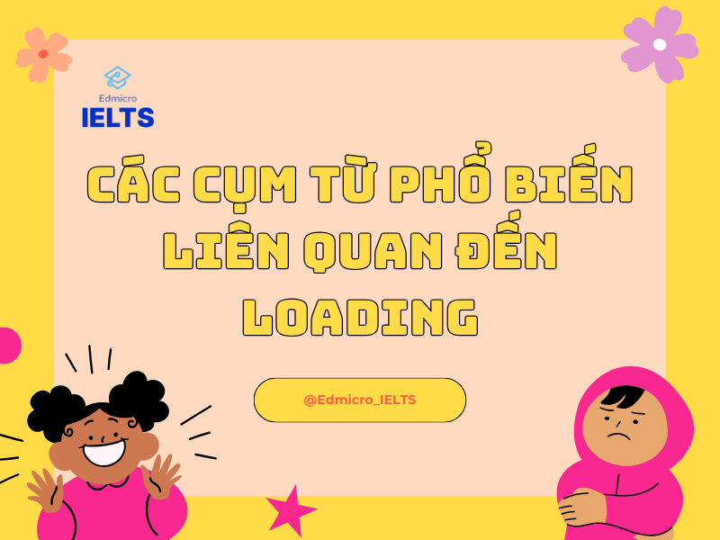 Các cụm từ phổ biến liên quan đến Loading