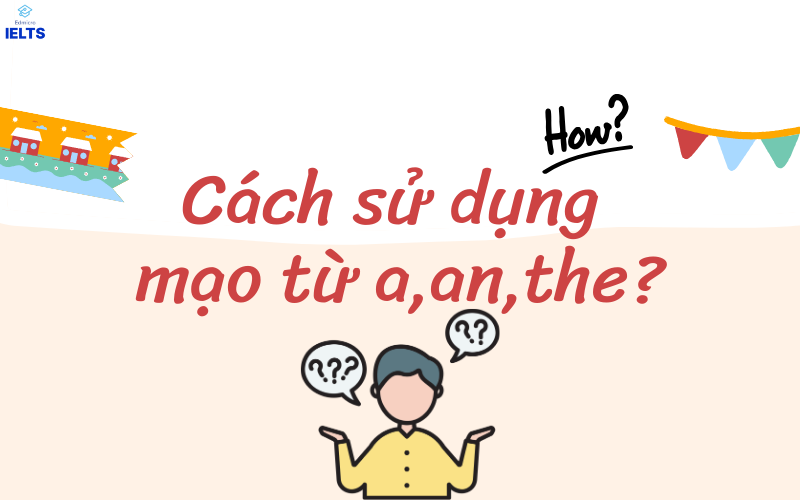 Cách sử dụng mạo từ