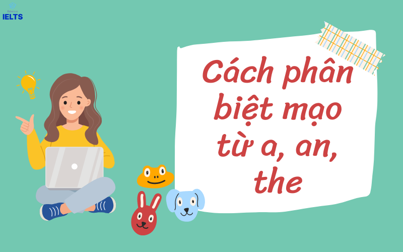 Cách phân biệt mạo từ A, An, The