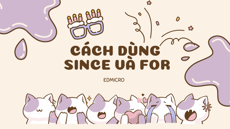 Cách dùng Since và For