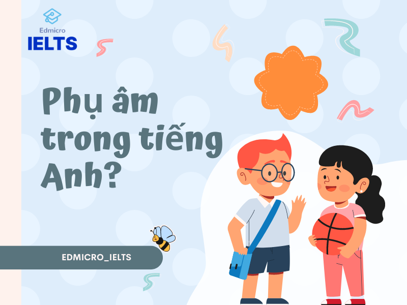 Phụ âm trong tiếng Anh?