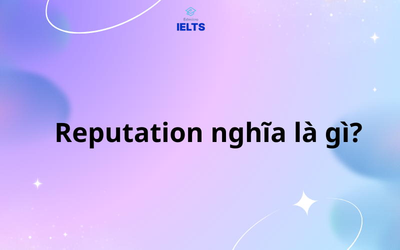 Reputation nghĩa là gì?