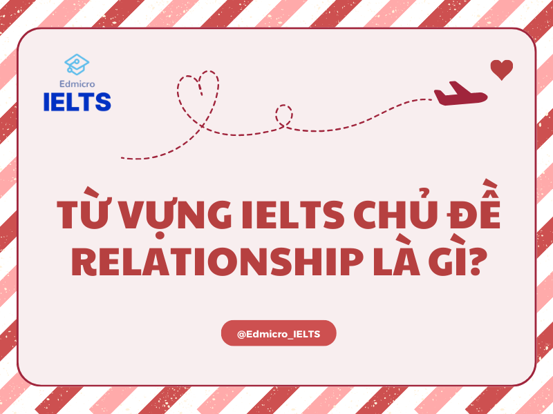 Từ vựng IELTS chủ đề Relationship là gì?