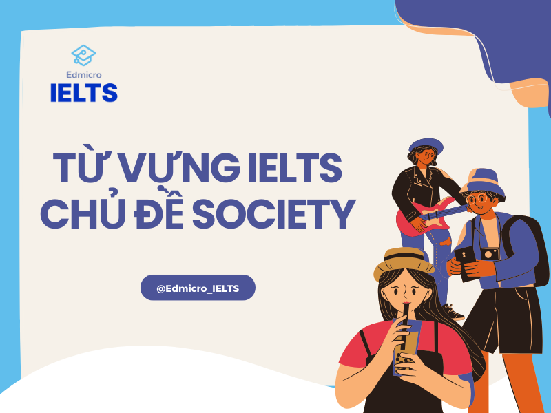 Từ vựng IELTS chủ đề Society là gì?