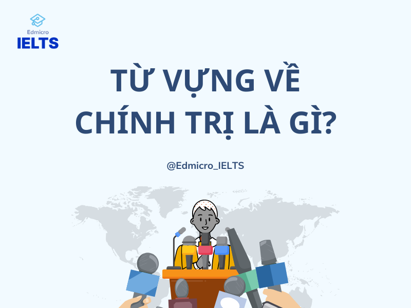 Từ vựng về Chính trị là gì?