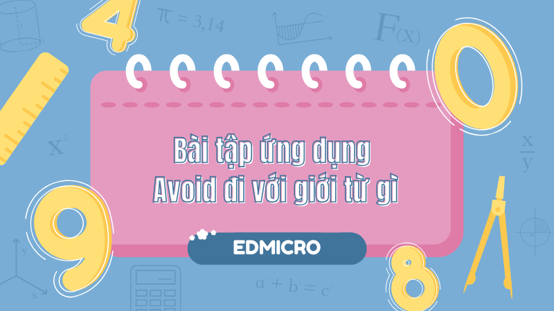 Bài tập ứng dụng Avoid đi với giới từ gì