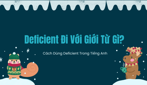 Deficient Đi Với Giới Từ Gì? Cách Dùng Deficient Trong Tiếng Anh