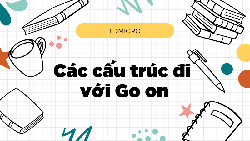 Các cấu trúc đi với Go on