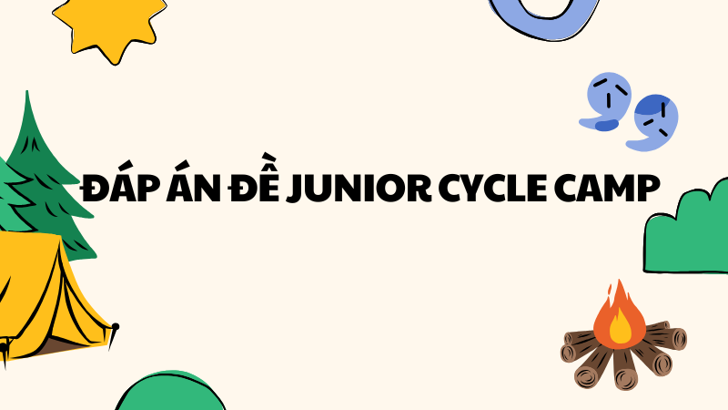 Đáp án đề junior cycle camp