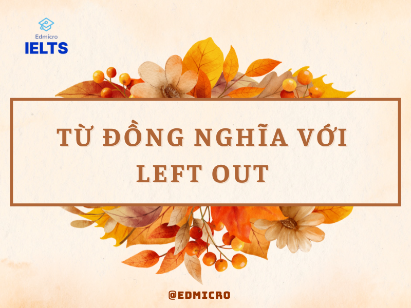 Từ đồng nghĩa với Left Out