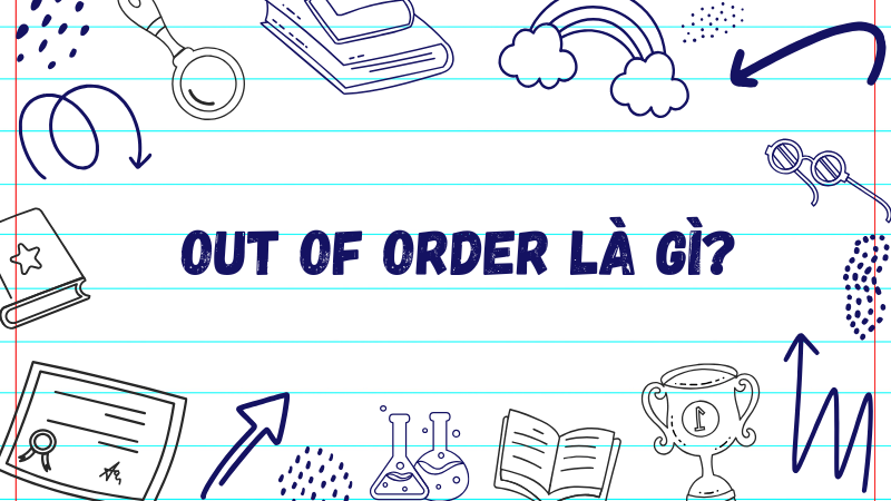 Out of order là gì?