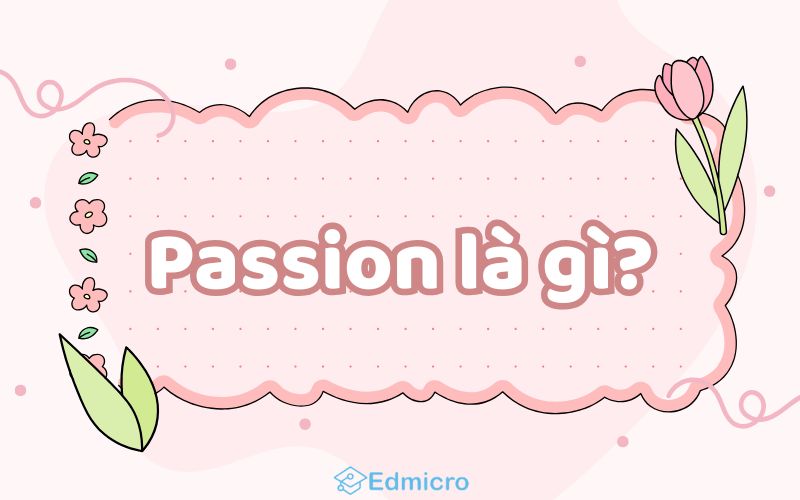 Passion là gì?