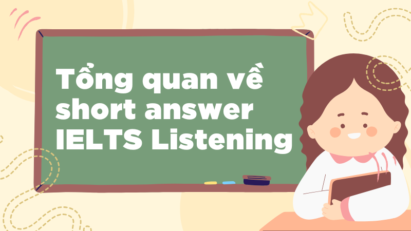 Tổng quan về short answer ielts listening