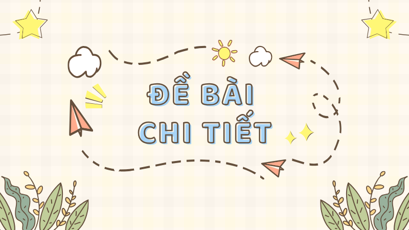 Đề bài chi tiết