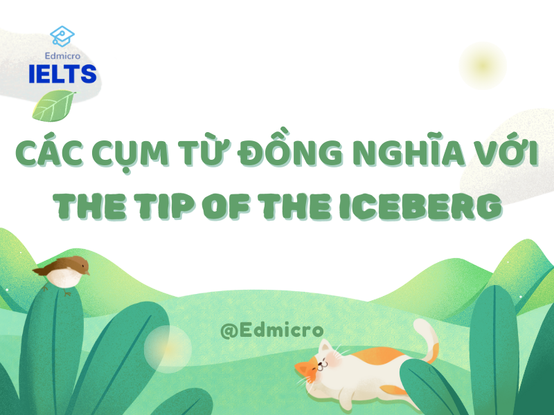 Các cụm từ đồng nghĩa với The Tip of the Iceberg
