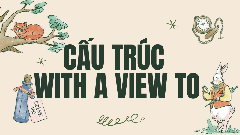 Cấu trúc with a view to