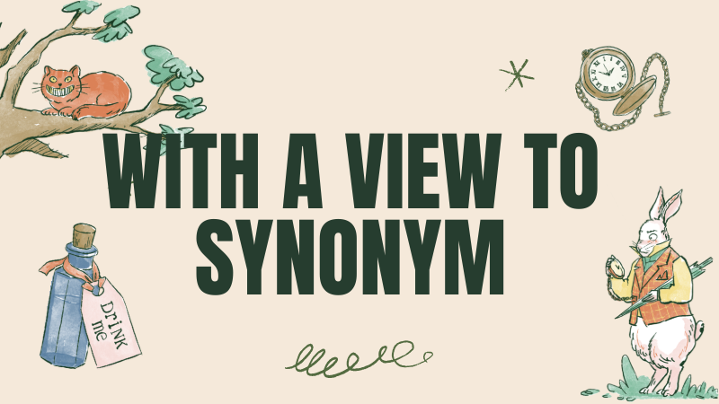 With a view to synonym