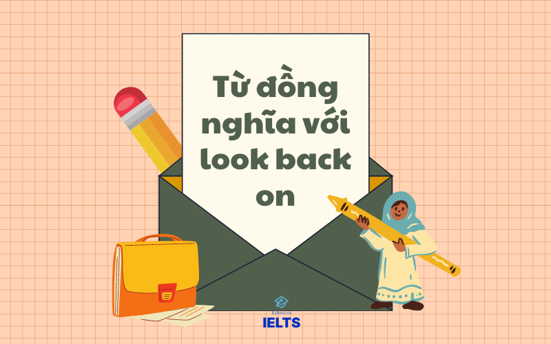 Từ đồng nghĩa với look back on