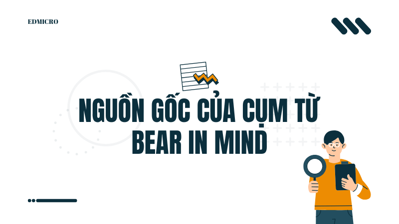 Nguồn gốc của cụm từ bear in mind