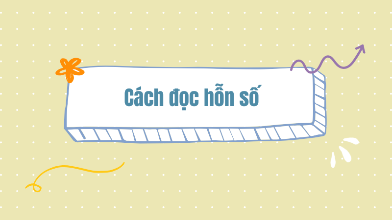 Cách đọc hỗn số