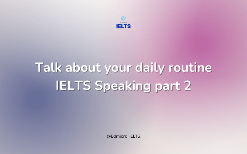 Bài mẫu IELTS Speaking Part 2